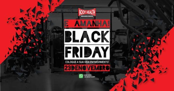 black friday body health &Eacute; amanh&atilde; 02 02