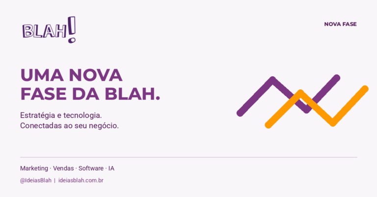 Uma nova fase da Blah: estratégia e tecnologia conectadas ao seu negócio. Logotipo oficial e formas em roxo e laranja sobre fundo claro.