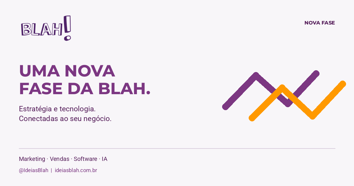 Uma nova fase da Blah: estratégia e tecnologia conectadas ao seu negócio. Logotipo oficial e formas em roxo e laranja sobre fundo claro.
